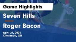 Seven Hills  vs Roger Bacon  Game Highlights - April 24, 2024