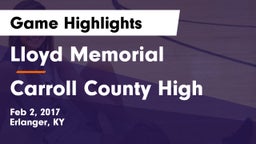 Lloyd Memorial  vs Carroll County High Game Highlights - Feb 2, 2017