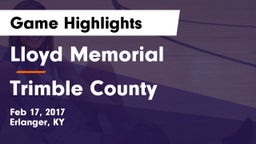 Lloyd Memorial  vs Trimble County  Game Highlights - Feb 17, 2017