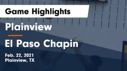 Plainview  vs El Paso Chapin Game Highlights - Feb. 22, 2021