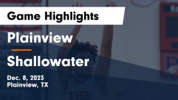 Plainview  vs Shallowater  Game Highlights - Dec. 8, 2023