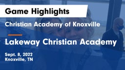 Christian Academy of Knoxville vs Lakeway Christian Academy Game Highlights - Sept. 8, 2022