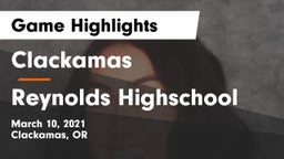 Clackamas  vs Reynolds Highschool  Game Highlights - March 10, 2021