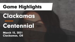 Clackamas  vs Centennial Game Highlights - March 15, 2021