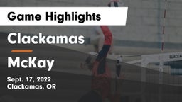 Clackamas  vs McKay  Game Highlights - Sept. 17, 2022