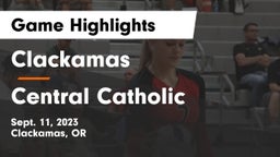 Clackamas  vs Central Catholic  Game Highlights - Sept. 11, 2023