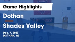 Dothan  vs Shades Valley  Game Highlights - Dec. 9, 2023
