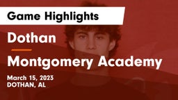 Dothan  vs Montgomery Academy  Game Highlights - March 15, 2023