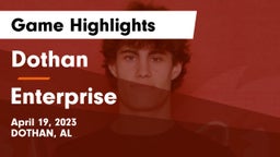 Dothan  vs Enterprise  Game Highlights - April 19, 2023