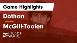 Dothan  vs McGill-Toolen  Game Highlights - April 21, 2023