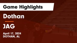 Dothan  vs JAG Game Highlights - April 17, 2024