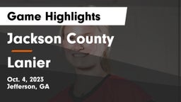 Jackson County  vs Lanier  Game Highlights - Oct. 4, 2023