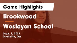 Brookwood  vs Wesleyan School Game Highlights - Sept. 2, 2021