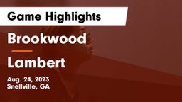 Brookwood  vs Lambert  Game Highlights - Aug. 24, 2023