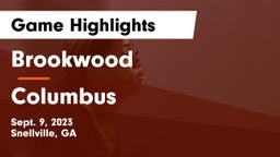 Brookwood  vs Columbus  Game Highlights - Sept. 9, 2023