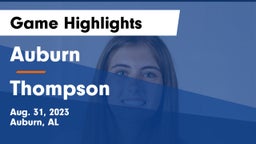 Auburn  vs Thompson  Game Highlights - Aug. 31, 2023