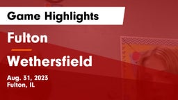 Fulton  vs Wethersfield  Game Highlights - Aug. 31, 2023