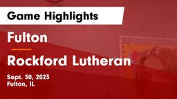 Fulton  vs Rockford Lutheran Game Highlights - Sept. 30, 2023