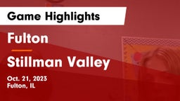 Fulton  vs Stillman Valley  Game Highlights - Oct. 21, 2023