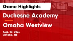 Duchesne Academy vs Omaha Westview  Game Highlights - Aug. 29, 2023