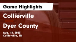 Collierville  vs Dyer County  Game Highlights - Aug. 18, 2023