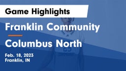 Franklin Community  vs Columbus North  Game Highlights - Feb. 18, 2023