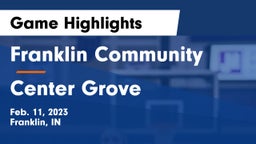 Franklin Community  vs Center Grove  Game Highlights - Feb. 11, 2023