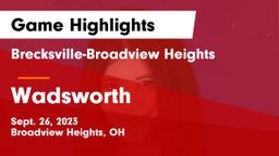 Brecksville-Broadview Heights  vs Wadsworth  Game Highlights - Sept. 26, 2023