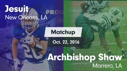 Matchup: Jesuit  vs. Archbishop Shaw  2016