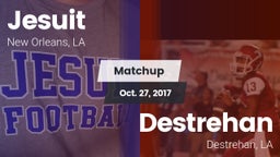 Matchup: Jesuit  vs. Destrehan  2017
