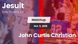 Matchup: Jesuit  vs. John Curtis Christian  2018