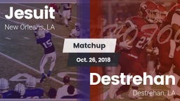 Matchup: Jesuit  vs. Destrehan  2018