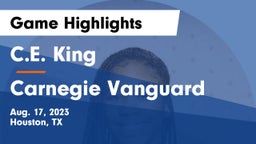 C.E. King  vs Carnegie Vanguard  Game Highlights - Aug. 17, 2023