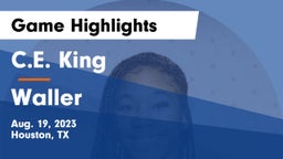 C.E. King  vs Waller  Game Highlights - Aug. 19, 2023