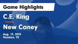 C.E. King  vs New Caney  Game Highlights - Aug. 19, 2023