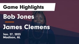Bob Jones  vs James Clemens  Game Highlights - Jan. 27, 2023