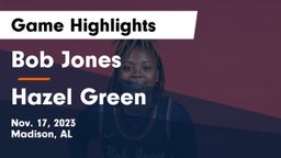 Bob Jones  vs Hazel Green  Game Highlights - Nov. 17, 2023
