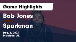 Bob Jones  vs Sparkman  Game Highlights - Dec. 1, 2023