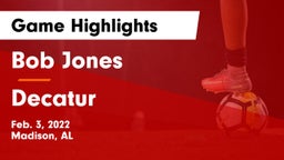 Bob Jones  vs Decatur  Game Highlights - Feb. 3, 2022