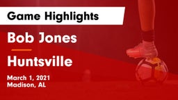 Bob Jones  vs Huntsville  Game Highlights - March 1, 2021