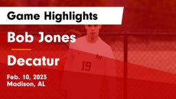 Bob Jones  vs Decatur  Game Highlights - Feb. 10, 2023