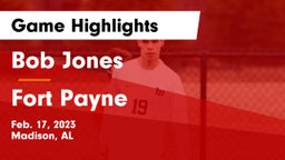 Bob Jones  vs Fort Payne  Game Highlights - Feb. 17, 2023
