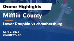 Mifflin County  vs Lower Dauphin vs chambersburg Game Highlights - April 2, 2024