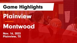 Plainview  vs Montwood  Game Highlights - Nov. 16, 2023