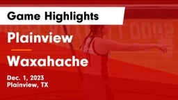 Plainview  vs Waxahache Game Highlights - Dec. 1, 2023