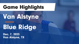 Van Alstyne  vs Blue Ridge  Game Highlights - Dec. 7, 2023