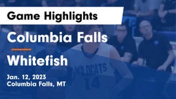 Columbia Falls  vs Whitefish  Game Highlights - Jan. 12, 2023