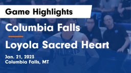 Columbia Falls  vs Loyola Sacred Heart  Game Highlights - Jan. 21, 2023
