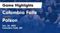 Columbia Falls  vs Polson  Game Highlights - Jan. 26, 2023