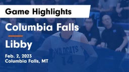 Columbia Falls  vs Libby  Game Highlights - Feb. 2, 2023